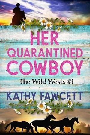 Her Quarantined Cowboy by Kathy Fawcett