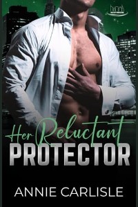 Her Reluctant Protector by Annie Carlisle