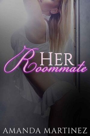 Her Roommate by Amanda Martinez