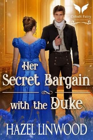 Her Secret Bargain with the Duke by Hazel Linwood