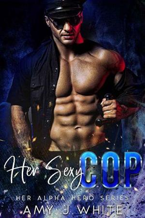 Her Sexy Cop by Amy J. White