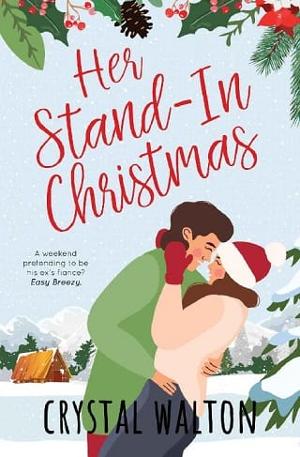 Her Stand-in Christmas by Crystal Walton