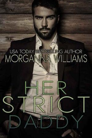 Her Strict Daddy by Morganna Williams