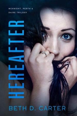 Hereafter by Beth D. Carter
