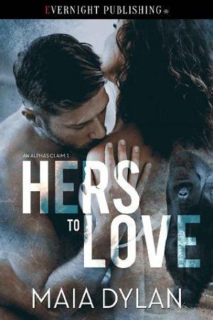 Hers to Love by Maia Dylan