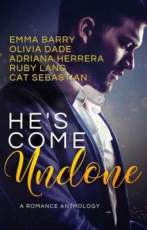 He’s Come Undone: A Romance Anthology by Adriana Herrera