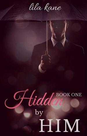 Hidden by Him by Lila Kane
