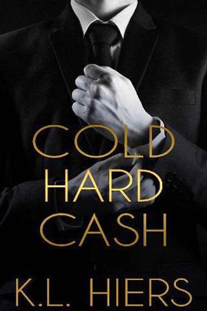 Cold Hard Cash by K.L. Hiers