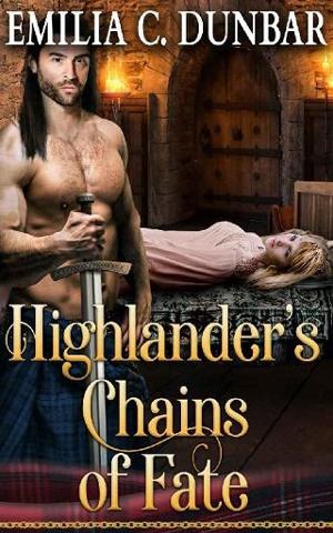 Highlander’s Chains of Fate by Emilia C. Dunbar
