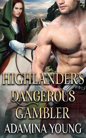 Highlander’s Dangerous Gambler by Adamina Young