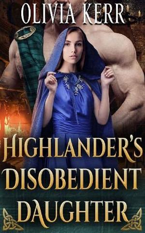Highlander’s Disobedient Daughter by Olivia Kerr
