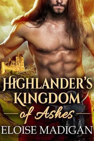Highlander’s Kingdom of Ashes by Eloise Madigan
