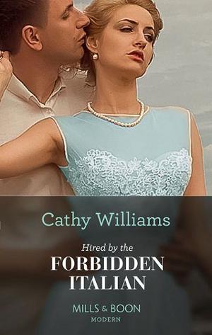 Hired By The Forbidden Italian by Cathy Williams