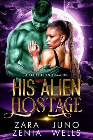 His Alien Hostage by Zara Zenia