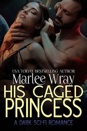His Caged Princess by Marlee Wray