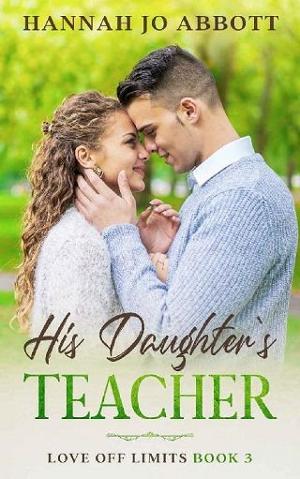 His Daughter’s Teacher by Hannah Jo Abbott