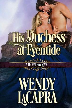 His Duchess at Eventide by Wendy LaCapra