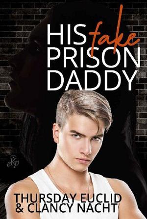 His Fake Prison Daddy by Clancy Nacht