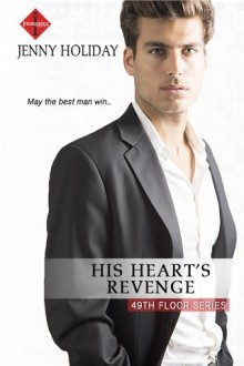 His Heart’s Revenge (49th Floor #4) by Jenny Holiday