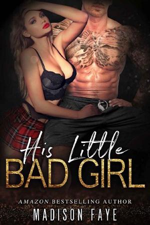 His Little Bad Girl by Madison Faye - online free at Epub