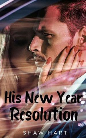 His New Year Resolution by Shaw Hart