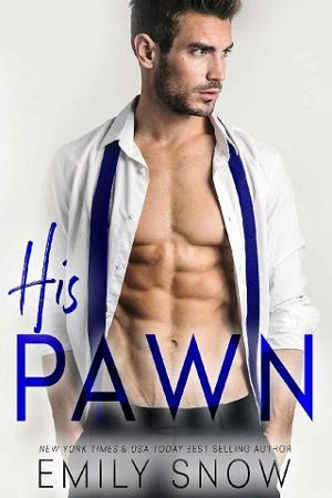 His Pawn by Emily Snow