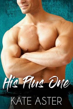 His Plus One by Kate Aster