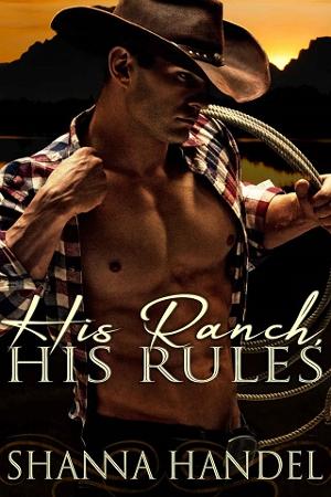His Ranch, His Rules by Shanna Handel