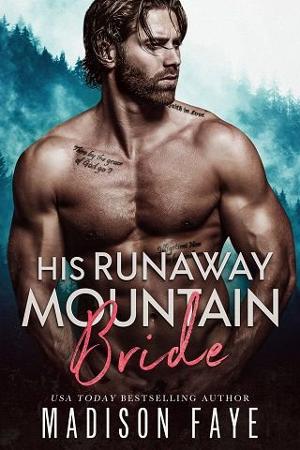 His Runaway Mountain Bride by Madison Faye