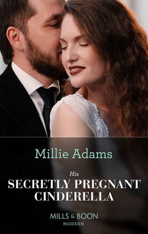 His Secretly Pregnant Cinderella by Millie Adams