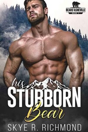 His Stubborn Bear by Skye R. Richmond