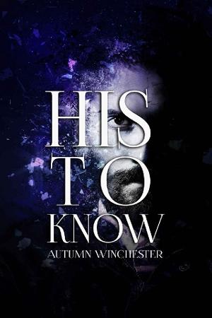 His to Know by Autumn Winchester