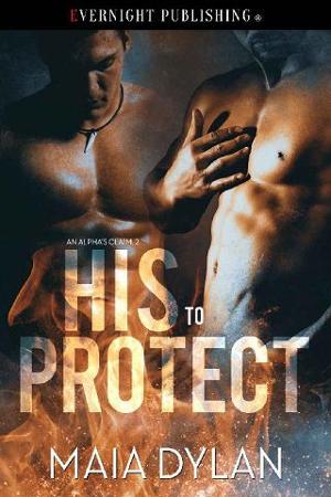 His to Protect by Maia Dylan