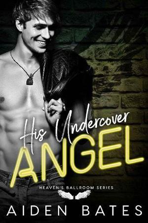 His Undercover Angel by Aiden Bates