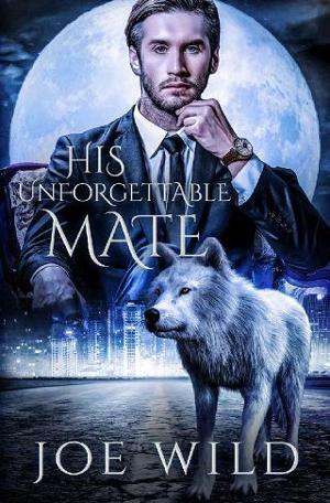 His Unforgettable Mate by Joe Wild