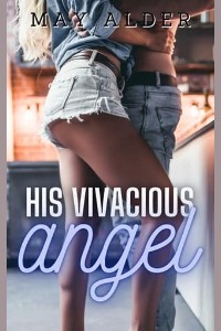 His Vivacious Angel by May Alder