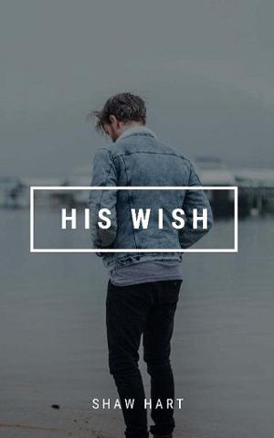 His Wish by Shaw Hart