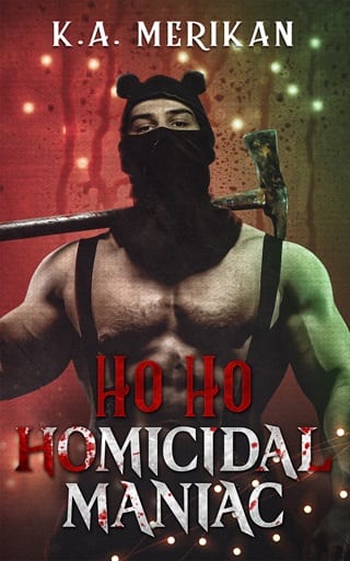 Ho Ho Homicidal Maniac by K.A. Merikan