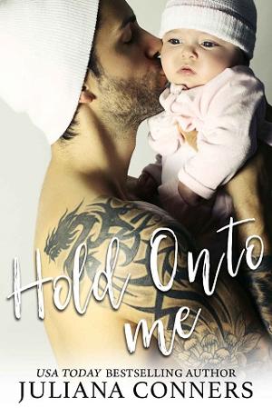 Hold Onto Me by Juliana Conners