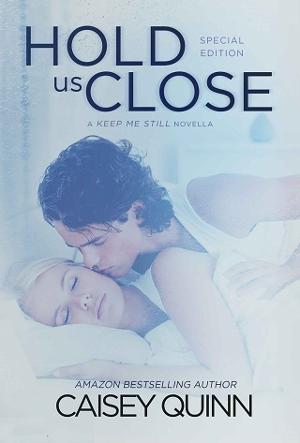 Hold Us Close by Caisey Quinn