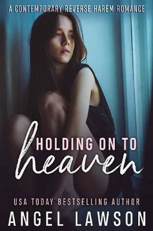 Holding On To Heaven by Angel Lawson