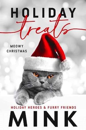 Holiday Treats: Holiday Heroes & Furry Friends by Mink