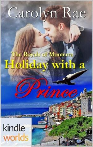 Holiday with a Prince by Carolyn Rae