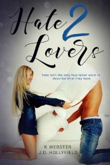 Hate 2 Lovers by K. Webster, J.D. Hollyfield
