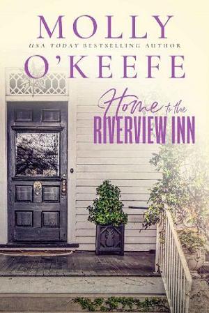 Home to the Riverview Inn by Molly O’Keefe