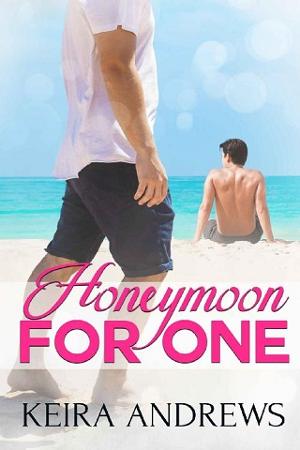 Honeymoon for One by Keira Andrews