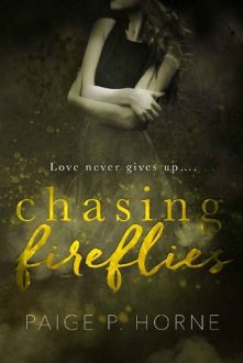 Chasing Fireflies by Paige P. Horne