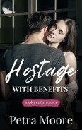 Hostage with Benefits by Petra Moore