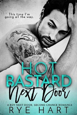 Hot Bastard Next Door by Rye Hart