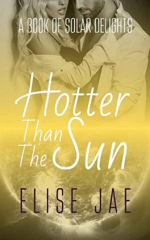 Hotter than the Sun by Elise Jae